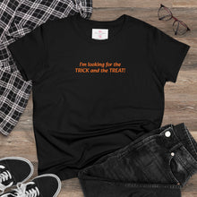 Load image into Gallery viewer, Trick and Treat - Women&#39;s Midweight Cotton Tee
