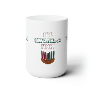 Mug - It’s Kwanzaa Time - White Ceramic 15oz