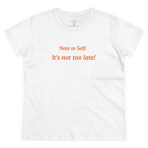 It’s not too late! Women's Midweight Cotton Tee