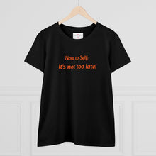 Load image into Gallery viewer, It’s not too late! Women&#39;s Midweight Cotton Tee
